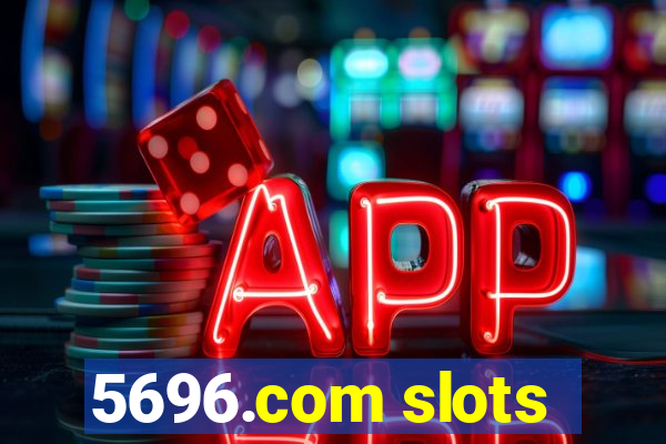 5696.com slots